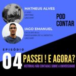 Matheus Santos e Iago Emanuel - Passei! E Agora? - Histórias da Vida Universitária