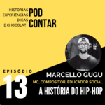 Marcello Gugu (Pt. 01) - A história do HIP-HOP